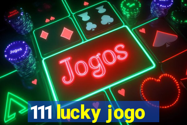 111 lucky jogo